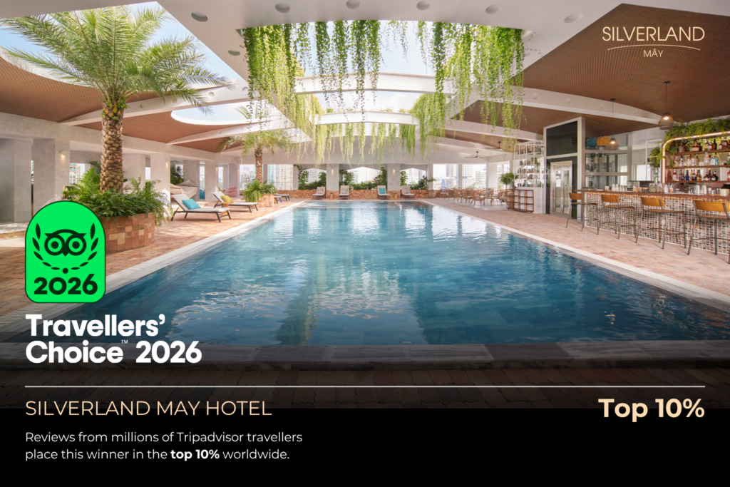 6 Khách Sạn Silverland Hospitality Được Vinh Danh tại Tripadvisor Travellers' Choice 2026 3 image 6