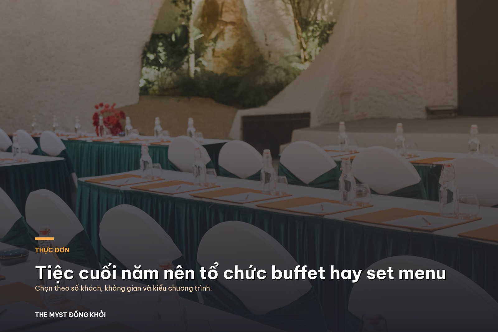 Tiệc cuối năm nên tổ chức buffet hay set menu?