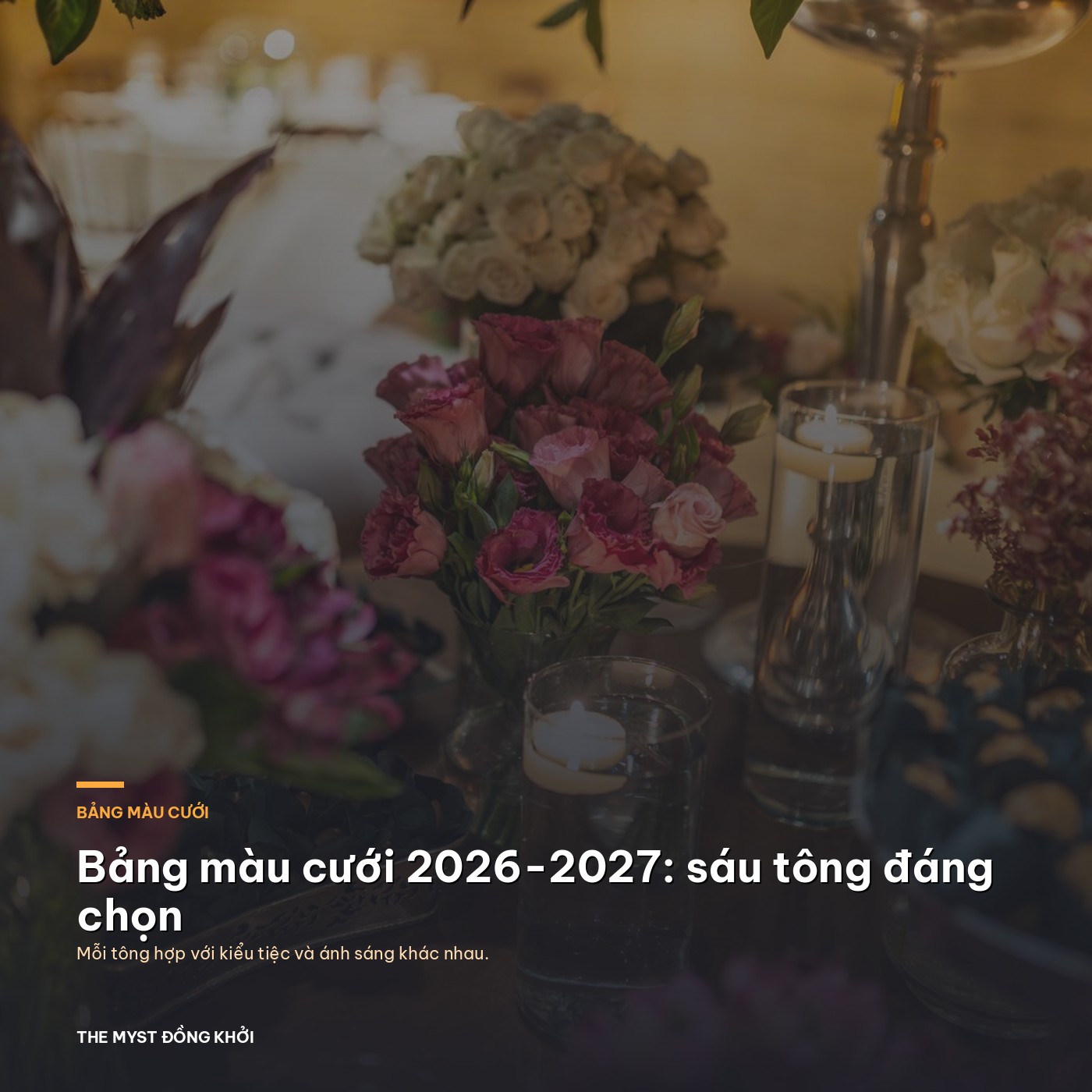 Bảng màu cưới 2026-2027: Sáu tông màu đáng chọn