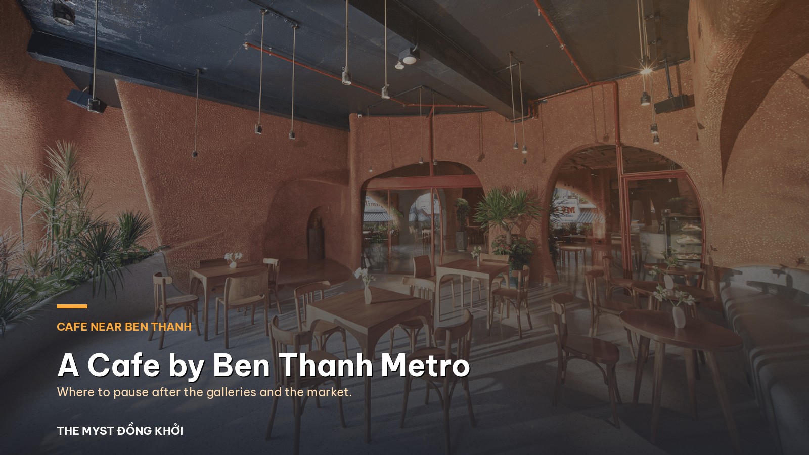 A Café by Ben Thanh Metro: Where to Pause After the Art