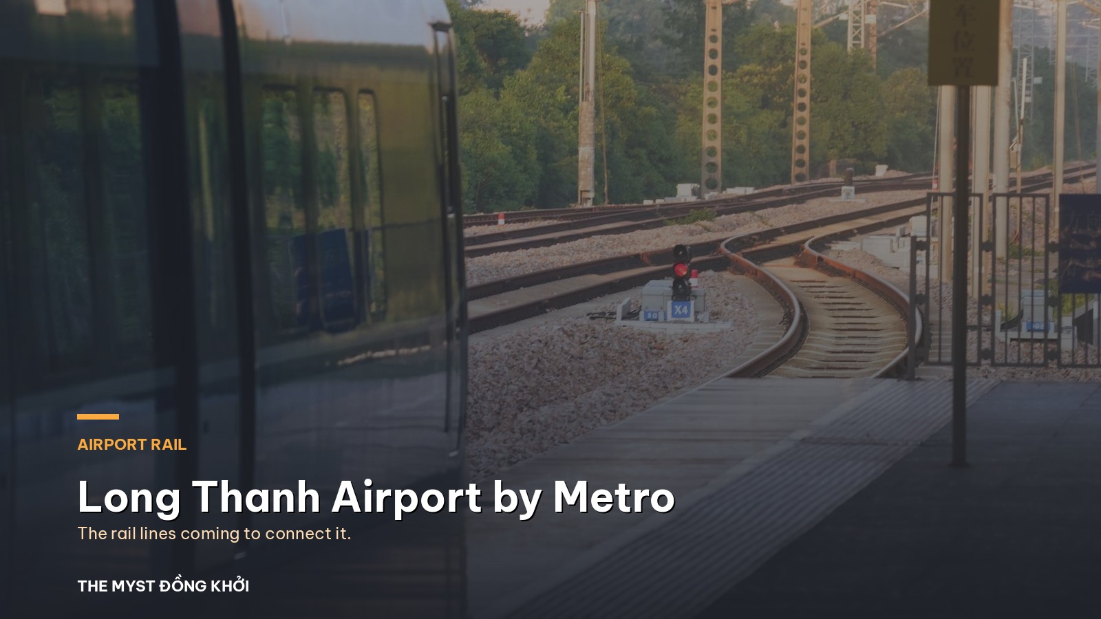 Long Thanh Airport by Metro: The Rail Lines Coming to Connect It