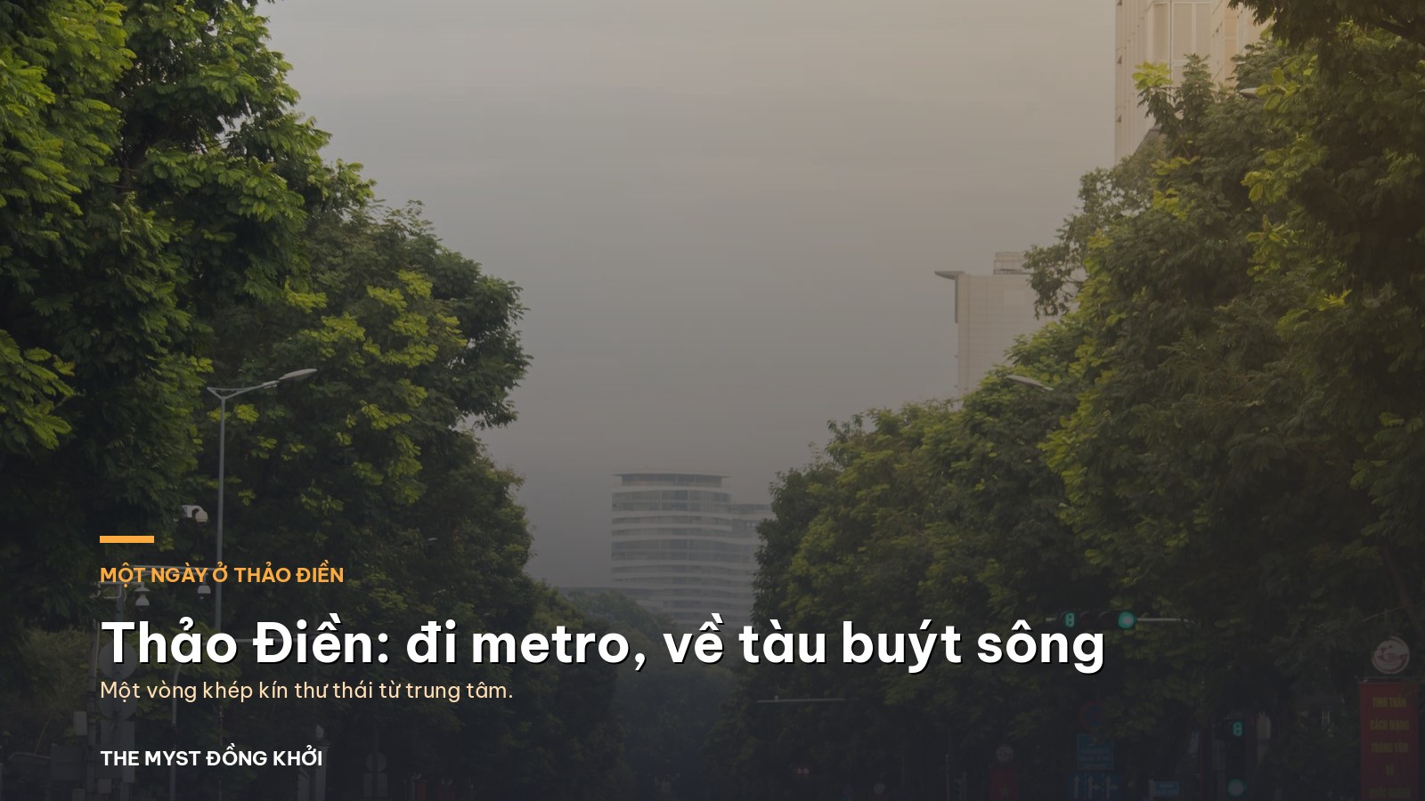 Một ngày ở Thảo Điền: Đi bằng metro, về bằng tàu buýt sông