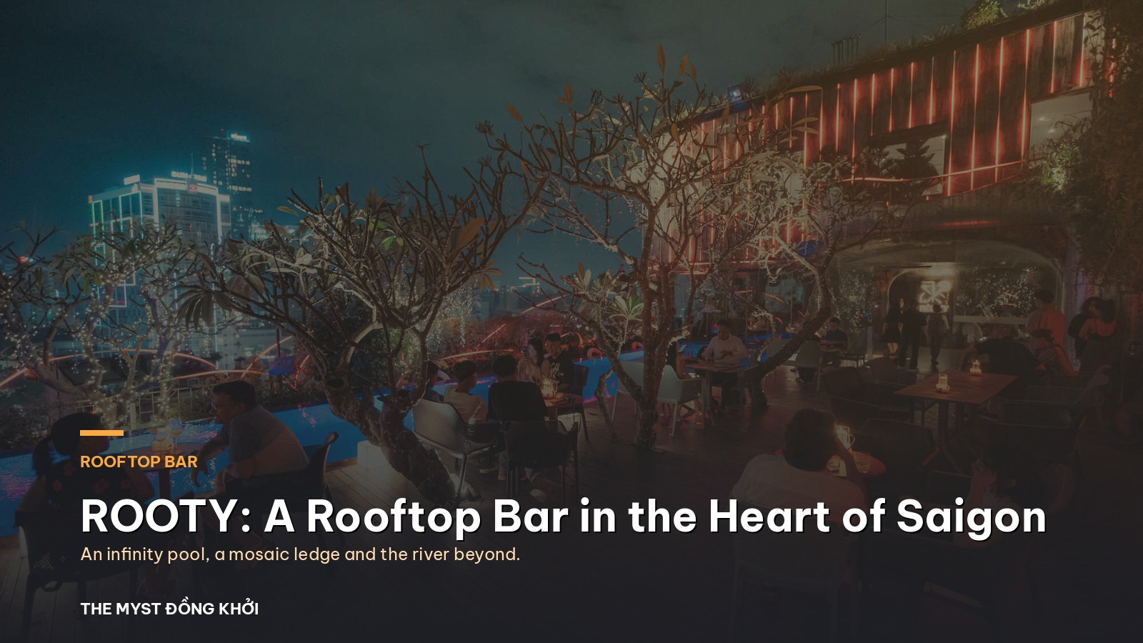 ROOTY: A Rooftop Bar in the Heart of Saigon