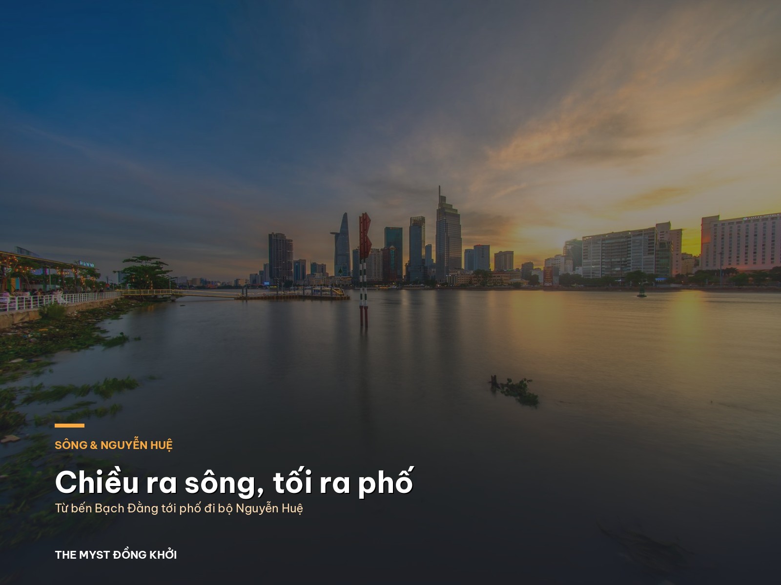Khách sạn gần sông Sài Gòn và Nguyễn Huệ: đi bộ trọn một buổi tối từ The Myst Đồng Khởi
